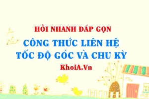 Công thức liên hệ tốc độ góc và chu kỳ T trong chuyển động tròn lớp 10?